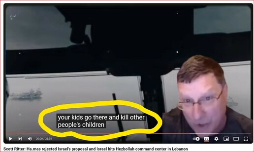🔥 #Scott_Ritter: WE #SUCK AS A #NATION! 

🇵🇸 #Ha_mas REJECTED 🇮🇱 #Israel's proposal and #Israel hits #Hezbollah #command_center in 🇱🇧 #Lebanon. 

#FINALLY THE #TRUTH ABOUT THE 🇺🇸 #UNITED_STATES OF #AMERICA | #USA ARE ☠️ #MURDERERS AND #TERRORISTS! 🏴‍☠️ #EXPOSED BY FORMER UNITED STATES MARINE CORP #CAPTAIN!| A MUST WATCH!

Isreal and the United States of America are ☠️ #MURDERERS! = #PRE_MEDITATED #MURDER IN THE 1ST #DEGREE!

#DavidV Comment: btw we started with killing our own babies via illegal abortions. Now we are Murdering all children #OUT OF THE #WOMB in frivolous Proxy Wars?? 

~#Ladies where is your COMMON SENSE? CAN YOU NOT SEE THAT THIS IS #PROGRESSIVE?~

Scott Ritter Quote: "I Love the American people but you DISGUST ME.. YOU DISGUST ME because you are collectively the #MOST_IGNORANT people in the WORLD about the world we live in! 

How DARE YOU SEND PEOPLE OFF TO FIGHT AND DIE in another country?? IF you cant even piont that country out on a map!? And Tell me why its relevant. You dont know why we're going there and yet you going to let YOUR #KIDS GO THERE AND #KILL OTHER PEOPLES #CHILDREN?? 

And then your kids come home and you find out the reality that NOBODY #CARES ABOUT #YOUR_KIDS!

How many people watching the show go to the #VA_Hospital and look at the guys #pissing into thier #bags?!

You put a Yellow Sticker on the back of your car and say WE #SUPPORT THE #TROOPS AND THEN THEY #ABANDON_THEM!