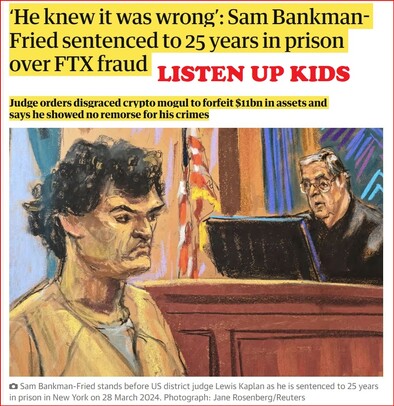 ‘He #Knew it was #Wrong’ AND SO DID THIS LOSER KNOW IT WAS WRONG>> #Kevin_O_Leary!!??: Sam Bankman-Fried sentenced to 25 #years in #prison over #FTX_Fraud | #Judge_Orders #disgraced #crypto_mogul to forfeit $11bn in #assets and says he showed #no_remorse for his #crimes.

DAVIDv: This #theft is just a #drop in the #bucket Folks. What about LOSER #MR >> #Horrible and all the other#snake_oil salessmen INVOLVED????

Many have BLOOD on Hands currently #Walking_FREE bc of the #ABSENT of any phfisticated IT SKILLS knowledge in the USA. 

ALL ARE SO FOCUS ON #FAKE_AI THAT DOES NOT EXIST. ...Meanwhile the #GREATEST_HEIST IN THE #HISTORY OF THE #USA have stolen ALL Your Money! BEHIND THE SCENES.. and YOU dont even know it??

Sam Bankman-Fried, the disgraced #cryptocurrency mogul who perpetrated one of the #largest_financial_frauds in #history (DavidV: WE THINK NOT), has been sentenced to 25 years in prison and ordered to forfeit $11bn in assets. His lawyer reiterated a pledge to appeal the sentence the same day.

The Judge, #Lewis_Kaplan, issued the #penalty in a #Manhattan courtroom on #Thursday. #Bankman_Fried, the former chief executive of the #now_bankrupt cryptocurrency exchange #FTX, was #convicted of #fraud and #conspiracy to #launder_money late last year.

‘Old-fashioned #embezzlement’: where did all of FTX’s money go?

