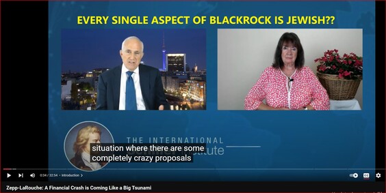 WAKE UP PEOPLE.. MEMORY LANE. You gonna be BROKE!
🚔 #Financial_Swindle coming from the #Black_Rock group! 🚔 

🥊 BOYCOTT! #BLACK_ROCK_GROUP | #EVERY_SINGLE ASPECT OF 🇮🇱  #BLACKROCK IS #JEWISH??? 🇮🇱 

#Helga_Zepp_LaRouche reviewed the latest #financial_swindle coming from the #Black_Rock group as an #example of the desperate efforts to #buy some #time to DEFEND A #CRASHING_SYSTEM.  📉 

While its promoters refer to this plan as a "#REGIME_CHANGE" in FINANCIAL POLICY, it is just another effort to #FLOOD the system with "#HELICOPTER_MONEY", to protect $1.5 #QUADTILLION of #WORTHLESS_ASSETS.

...to protect $1.5 #QUADTILLION of #WORTHLESS_ASSETS.

In this week's webcast, Schiller Institute leader Helga Zepp LaRouche reviewed the latest financial swindle coming from the Black Rock group as an example of the desperate efforts to buy some time to defend a crashing system.  While its promoters refer to this plan as a "regime change" in financial policy, it is just another effort to flood the system with "helicopter money", to protect $1.5 quadrillion of worthless assets.  This was exposed in the 1990s by Lyndon LaRouche, who developed the pedagogy of his "Triple Curve" to show why this approach will destroy the physical economy, and will lead to chaos.

This is the backdrop to the escalated destabilization of China, which shows the British hand, and that of their 